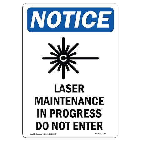 OSHA Notice Sign, Laser Maintenance In With Symbol, 18in X 12in Aluminum